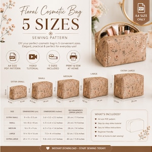 May include: A sewing pattern for a floral cosmetic bag in five sizes, including extra small, small, medium, large, and extra large. The image displays the finished bags with gold zippers and a table listing dimensions in inches and centimeters.