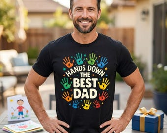 Hands Down The Best Dad Shirt, Father's Day Gift for Dad, Dad T Shirt, Gift for Father, Proud Dad Tee, Dad Appreciation Shirt
