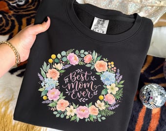 Best Mom Ever Shirt, Floral Mom Comfort Colors Tee, Mothers Day Gift for Mom, Vintage Flower Mama Shirt, Cute Mom Life T-Shirt