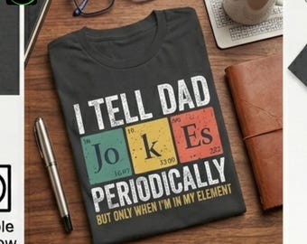 I Tell Dad Jokes Periodically Shirt, Funny Dad Joke Shirt, Father's Day Gift for Dad, Chemistry Pun Tee, Science Dad Shirt