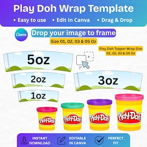 Könnte beinhalten: Grafik mit dem Text "Play Doh Wrap Template" und Anweisungen zur Bearbeitung in Canva. Das Design umfasst Vorlagen für 1, 2, 3 und 5-Unzen-Play-Doh-Behälter sowie vier Play-Doh-Töpfe in Gelb, Rosa, Grün und Lila.