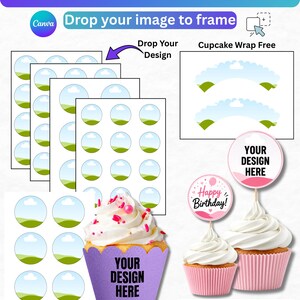 May include: A digital template for cupcake toppers and wraps featuring multiple circular frames and scalloped wrap designs. The layout includes text reading Cupcake Topper & Wrap, Drop your image to frame, Your Design Here, and Happy Birthday on cupcakes.