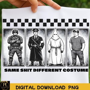 May include: White t-shirt with a black and white checkered border at the top. The shirt features four black and white illustrations of figures in different uniforms, with the text "SAME SHIT DIFFERENT COSTUME" below. The bottom of the shirt has the text "DIGITAL DOWNLOAD PNG".