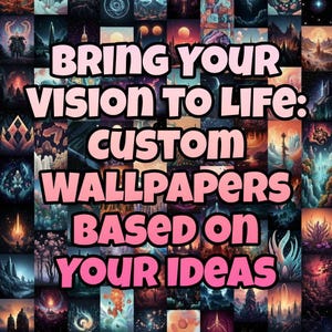 Bring Your Imagination to Life: Custom AI Wallpapers Crafted Just for You