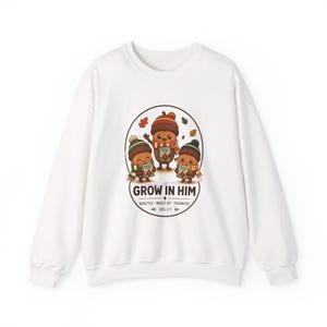Grow in Him Sweatshirt | Christian Autumn, Fall Leaves Pumpkin Barn
