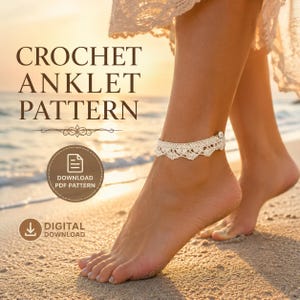 May include: A cream-colored crochet anklet featuring a delicate scalloped edge and a small button closure. The image includes text that reads CROCHET ANKLET PATTERN, DOWNLOAD PDF PATTERN, and DIGITAL DOWNLOAD, indicating a downloadable file.