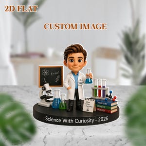 Puede incluir: Figura de un científico con un matraz, un microscopio, vasos de precipitados y libros con las palabras "Química", "Física" y "Biología". La base dice "Science With Curiosity - 2026". La imagen también incluye el texto "2D FLAT" y "CUSTOM IMAGE".