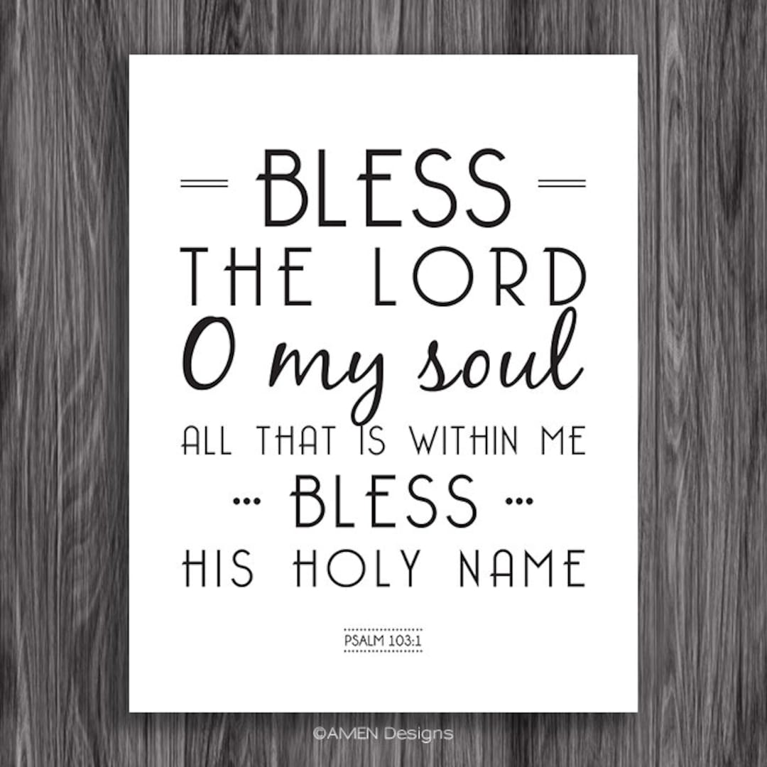 Bless The Lord, O My Soul Psalm 103:1
