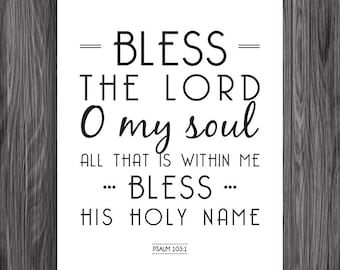 Bless the Lord O my Soul. Psalm 103:1. 8x10in  DIY Printable Christian Poster. PDF.Bible Verse.