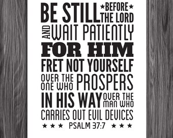 Be Still. Psalm 37:7. 8x10in  DIY Printable Christian Poster. PDF.Bible Verse.