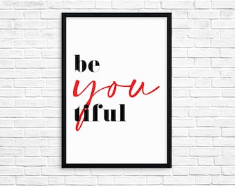 Be You Beautiful. Scandinavian Style Home Decor. Positivity. Printable Design. 8x10. DIY. PDF. JPEG.