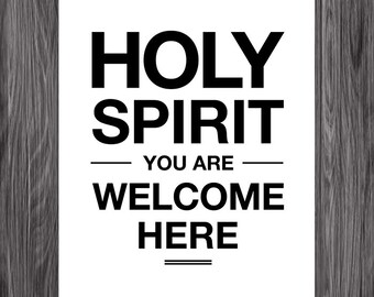 Holy Spirit You Are Welcome Here. Printable Inspiration. 8x10. DIY. Printable. PDF.