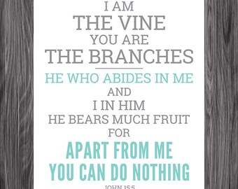 John 15:5. Abide in me. 8x10. DIY Printable Christian Poster. Bible Verse.