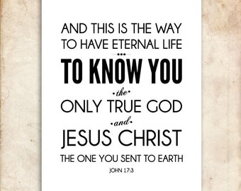 The Way to Eternal Life. John 17:3. 8x10in  DIY Printable Christian Poster. PDF.Bible Verse.