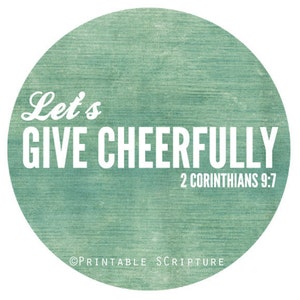 Let's Give Cheerfully. 2 Corinthians 9:7. 8x10 Printable Christian Scripture Poster. Bible Verse. image 2