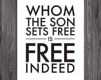 Whom The Son Sets Free. Printable Inspiration. 8x10. DIY. Printable. PDF.