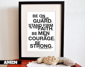 1 Corinthians 16:13. Be Strong. 8x10in. DIY. Printable Christian Poster. PDF. Bible Verse.