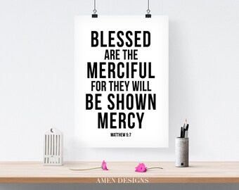 Blessed are the merciful. Matthew 5:7. Printable Scripture Poster. DIY. PDF. 8x10 Beattitude