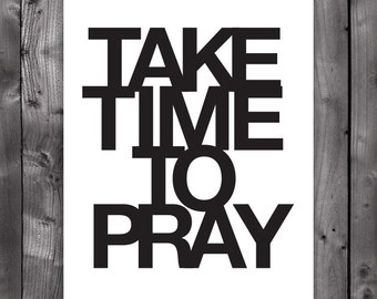 Take Time to Pray. 8x10. DIY Printable. PDF. Christian. Bible Verse.