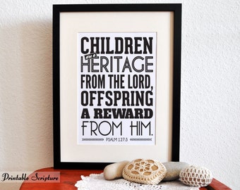 Children are a reward. Psalm 127:3. 8x10in  DIY Printable Christian Poster. PDF.Bible Verse.