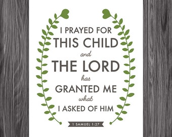 1 Samuel 1:27. I prayed for this child. 8x10. DIY. PDF. Printable Christian Poster. Bible Verse.