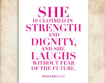 She is clothed in strength and dignity. Proverbs 31:25. PInk. 8x10.  DIY Printable Christian Poster. PDF.Bible Verse.