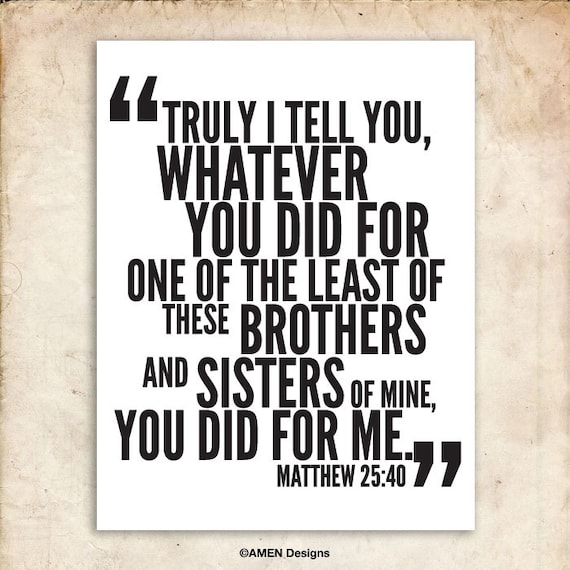 Whatever You Did. Matthew 25:40. DIY. PDF. 8x10 Printable Scripture Poster.  Bible Verse. - Etsy
