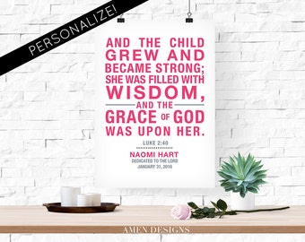 Luke 2:40. And the child grew. For girls. Personalize.  Nursery Decor. 8x10 Printable Christian Poster. Bible Verse.