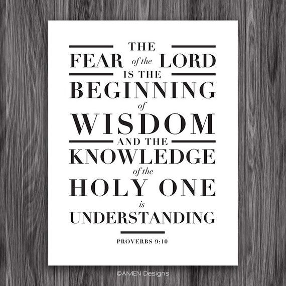 the fear of the lord is the beginning of wisdom and knowledge of the holy one is understanding