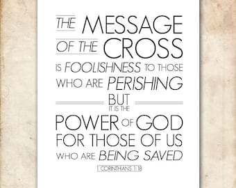 1 Corinthians 1:18. The message of the cross. NIV. 8x10. DIY. Printable Christian Poster. PDF. Bible Verse.