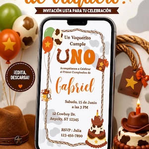 May include: A digital birthday invitation displayed on a smartphone screen featuring cowboy-themed graphics, including a lasso border, balloons, and a cake. The text reads Un Vaquerito Cumple UNO, Acompáñanos a Celebrar el Primer Cumpleaños de Gabriel.