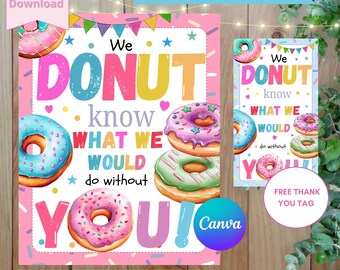 Editable CANVA Donut Teacher Appreciation Sign, We Donut Know What We Would Do Without You, Staff Thank You Poster, Nurse Appreciation Day,