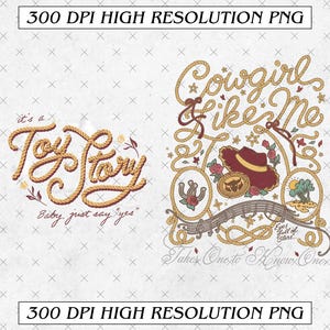 May include: Two digital graphic designs featuring rope-style lettering. The left reads 'it's a Toy Story' and 'Baby, just say yes'. The right reads 'Cowgirl like Me' and 'Takes One to Know One', featuring a cowboy hat, horseshoe, and desert scene.