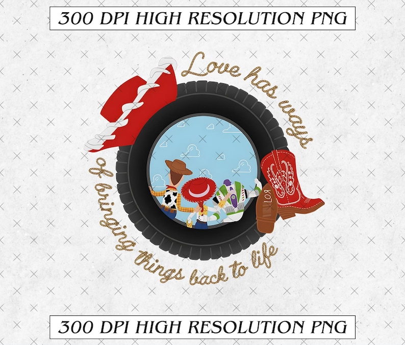 May include: A digital graphic featuring a black tire framing a blue sky with clouds and three cartoon characters. A red cowboy hat, a red cowboy boot, and a brown boot are positioned around the tire. The text reads, Love has ways of bringing things back to life.