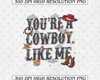 Cowboy Like Me Digital Download, I Knew It I Knew You Png, Gift For Music Fan, Vintage Western, Toy Story Lovers