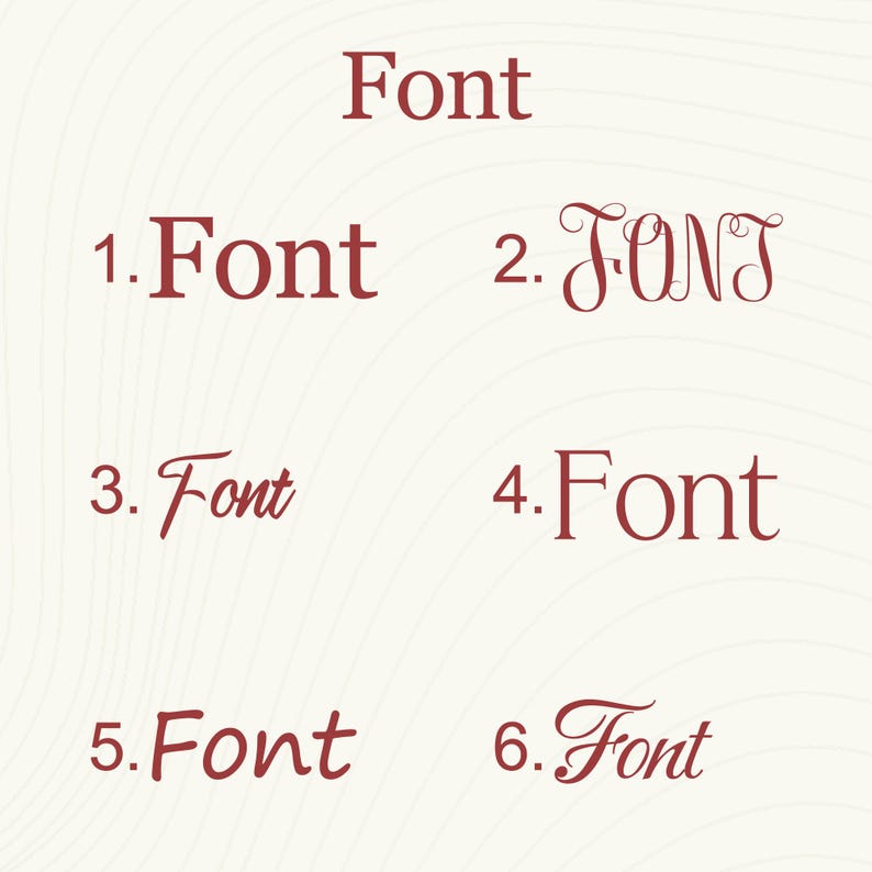 May include: A graphic display of six distinct font styles, each labeled with a number from one to six. The word Font is written in dark red text for every example, showcasing a variety of serif, script, and decorative typography options.