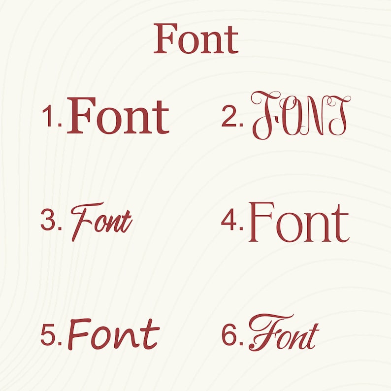May include: A graphic display of six distinct font styles, each labeled with a number from one to six. The word Font is written in dark red text for every example, showcasing a variety of serif, script, and decorative typography options.
