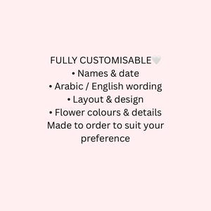 May include: Text on a light pink background reads "FULLY CUSTOMISABLE" followed by bullet points: "Names & date", "Arabic / English wording", "Layout & design", "Flower colours & details", and "Made to order to suit your preference."