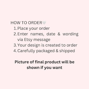 May include: White text on a light pink background details the ordering process. The text reads "HOW TO ORDER" followed by four steps: place order, enter details via Etsy message, design creation, and packaging. The final step mentions a picture of the final product.