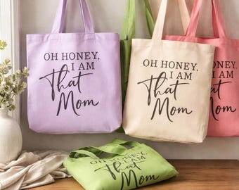Oh Honey, I'm That Mom canvas tote