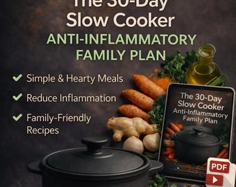30-Day Slow Cooker Anti-Inflammatory Family Meal Plan (Digital PDF Cookbook)