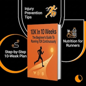 May include: An orange book titled "10K In 10 Weeks" with the subtitle "The Beginner's Guide To Running 10K Continuously." The cover features a runner silhouette and a path leading to a sun. Additional text includes "Injury Prevention Tips" and "Nutrition for Runners."