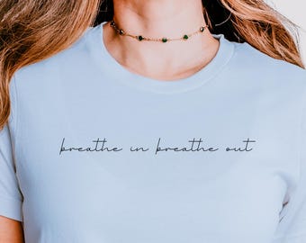 Camiseta Breathe In Breathe Out – Achtsamkeit Yoga Geschenk für Damen