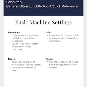 May include: A white document titled "SonoPrep General Ultrasound Protocol Quick Reference." It outlines basic ultrasound machine settings: frequency, gain, depth, and focus. Each setting is explained with bullet points. The text at the bottom reads, "For students, new grads & registry-pending sonographers."