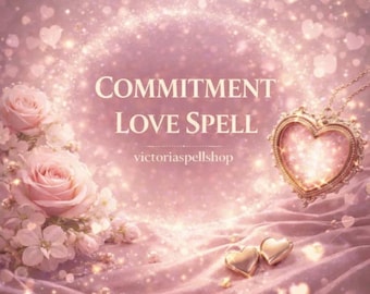 Commitment Love – Deepen Bonds & Eternal Devotion | Same Day White Magic