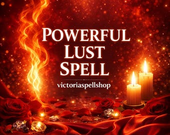 Potente incantesimo di lussuria - Rituale di passione - In giornata