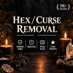 May include: A dark, atmospheric graphic featuring the text HEX/CURSE REMOVAL, 5K+ SALES, and icons for Reliable Seller, Same Day, Photo Proof, and 5 Star Reviews. Two black candles with lit flames, clear crystals, and dark foliage frame the text.
