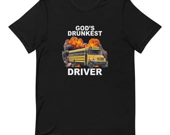 God's Drunkest Driver - Funny T-shirt