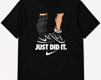 Just Did It - Funny T-shirt