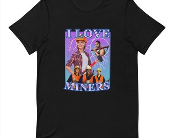 I Love Miners - Funny T-shirt
